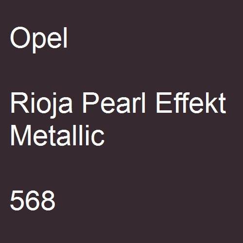 Opel, Rioja Pearl Effekt Metallic, 568.